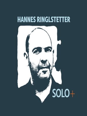 cover image of Hannes Ringlstetter, SOLO+